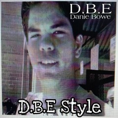 DBE Style (Mixtape Album) - by D.B.E (Danie Bowe)