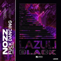 PREMIER | Nozz - Fuck Dancing [LAZULI BLACK]