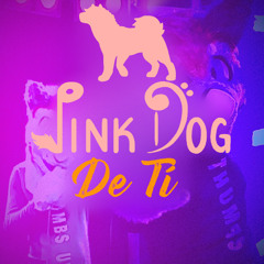 Pink Dog (feat. Jhoseph Keneth) - De Ti