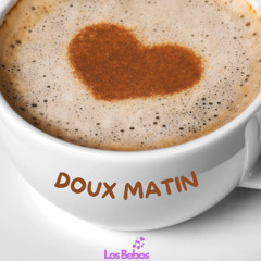 DOUX MATIN