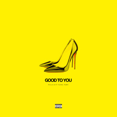 Good To You (feat. Yung Tory)