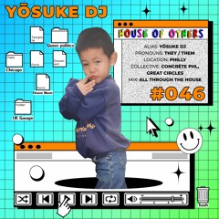 House of Others #046 | YŌSUKE DJ | All Through The House