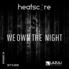Heatscore Presents! We Own The Night EP 14 [MELODIC & HARD TECHNO MIX]
