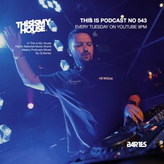 BARTES pres. This Is My House 543