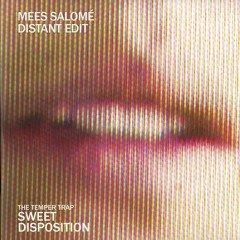 The Temper Trap - Sweet Disposition (Mees Salomé Distant Edit) [Free Download]