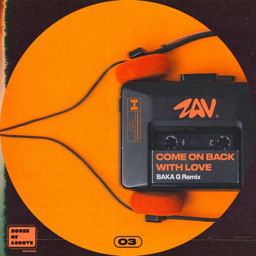 ZAV - Come On Back With Love (Baka G Remix)