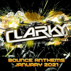 Clarky - January 2021 Bounce Anthems