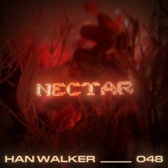 Nectar 048: Han Walker