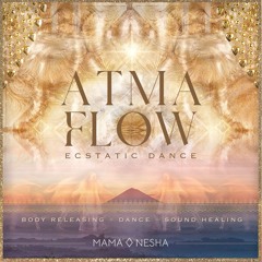 ATMA FLOW : Ecstatic Dance Set