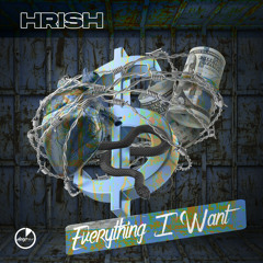 HRISH - Everything I Want (Radio Edit)[OUT NOW]