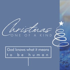 Ps Carol (Christmas Series 1 - God knows what it means to be human) 12 Dec 2021