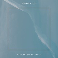 Progressions Radio 127