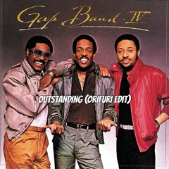 Gap Band - Outstanding (ORIFURI Edit) Vocal Filtered