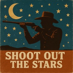 Shoot Out The Stars
