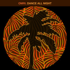 Premiere: OMRI. - Dance All Night (Don't Wanna Fight) [Hot Creations]