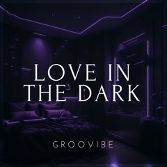 Love in the Dark (Radio Edit)