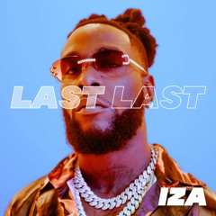 Burna Boy - Last Last (IZA Edit)