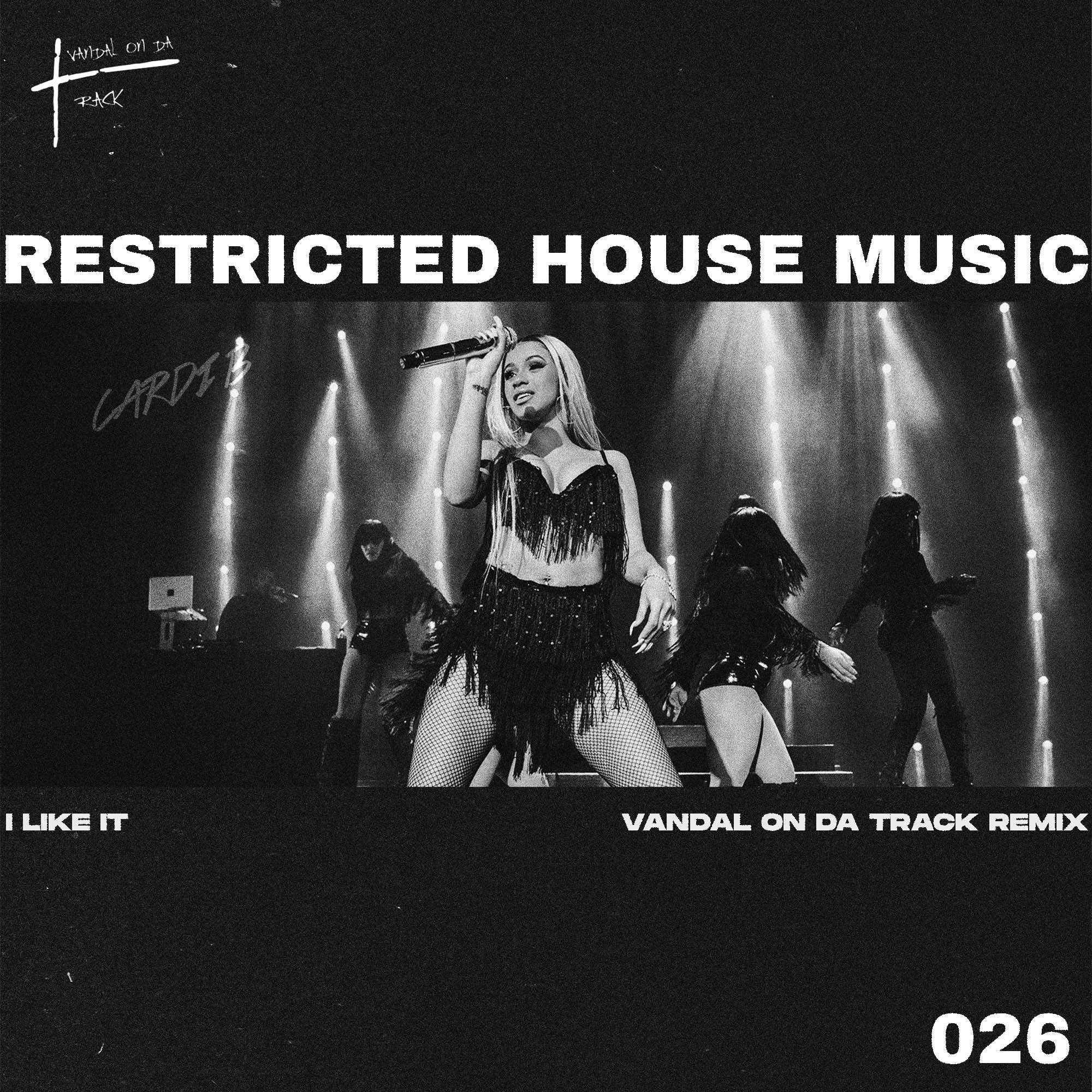 Descargar Cardi B - I Like It (Vandal On Da Track & Ravage Remix) (Restricted House Music 026) FREE DL