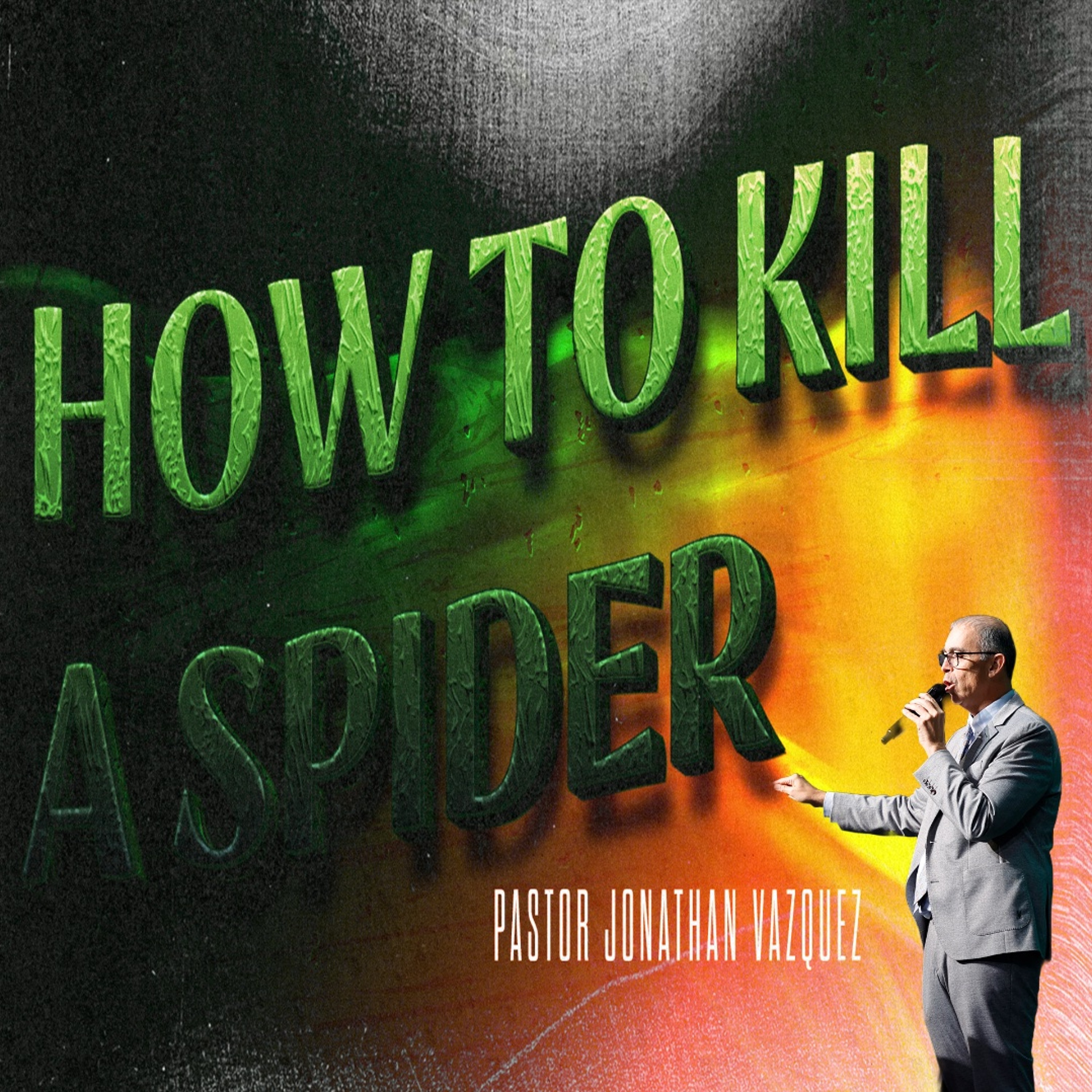 "How to Kill a Spider" - Pastor Jonathan Vazquez [August 2, 2026 AM] episode artwork