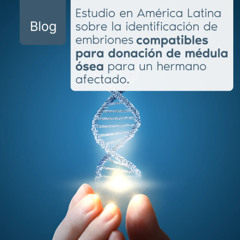 Avances en Latinoamérica: Estudio sobre compatibilidad de embriones para trasplante de médula presentado en conferencia internacional PGDIS