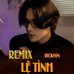 lệ tình - Long Hưng x Zinxu Rmx.mp3