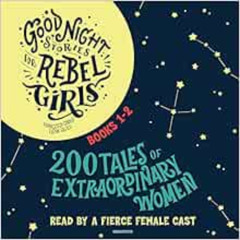 View EPUB 📮 Good Night Stories for Rebel Girls, Books 1-2: 200 Tales of Extraordinar