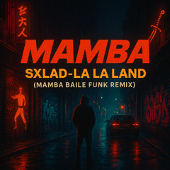 Sxlad - LaLaLand ( Mamba Baile Funk Remix )