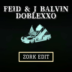 J Balvin, Feid - Doblexxó (ZORK Edit)