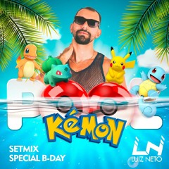 Poolkémon Special B-Day Setmix - Luiz Neto Dj