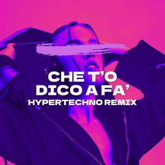 Che T'o Dico A Fa' (BAHNI HYPERTECHNO REMIX)