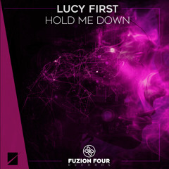 Lucy First - Hold Me Down ***Release date 6/21***