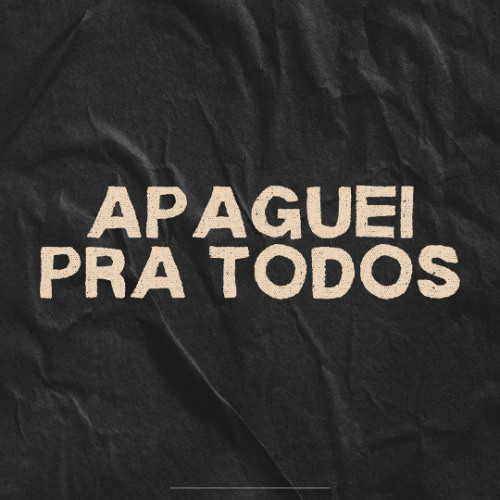 APAGUEI PRA TODOS-OROMULO EDIT