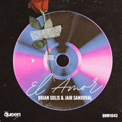 QHM1043 - Brian Solis & Jair Sandoval - El Amor (Original Mix)