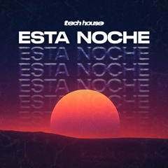 Esta Noche (Tech House Version)