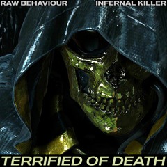 Terrified Of Death (w/ Infernal Killer)