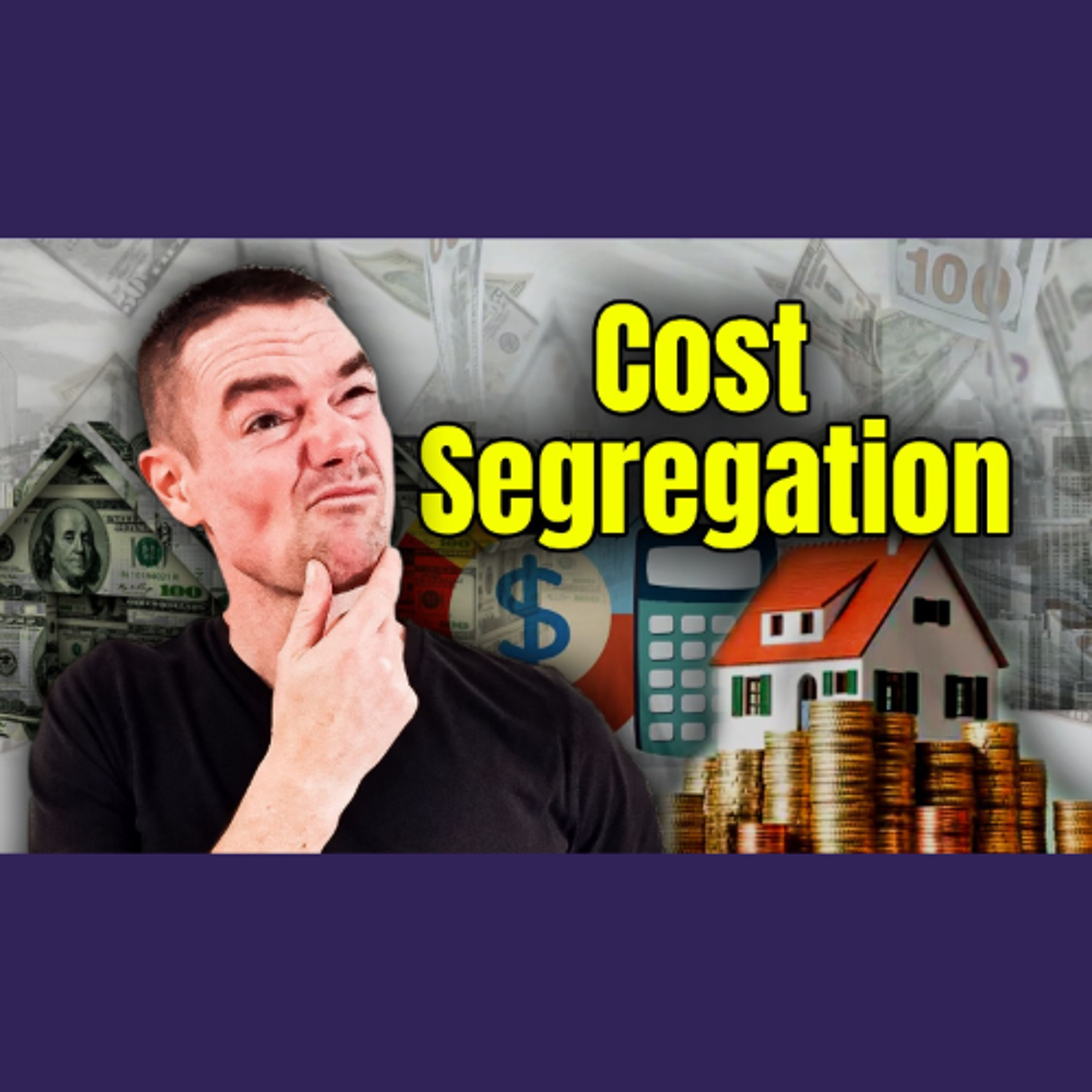 cover of episode Cost Segregation 101 & Property Purchase to Tax Savings