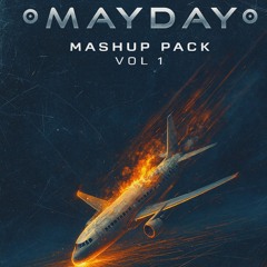 MAYDAY Mashup Pack Vol. 1 (FREE DL)