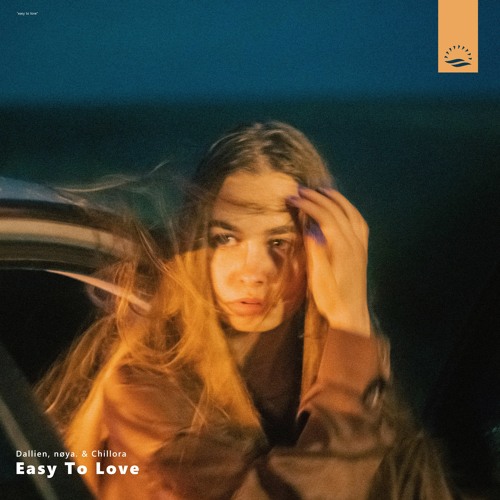 Dallien, nøya. & Chillora - Easy To Love