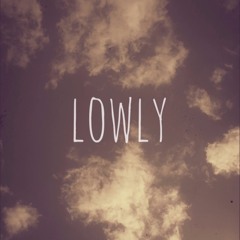 Lowly