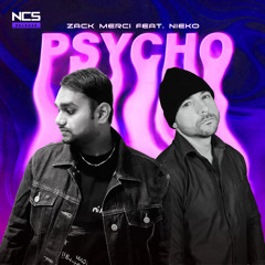 Zack Merci - Psycho (feat. Nieko) [NCS Release]