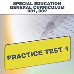 [View] PDF EBOOK EPUB KINDLE GACE Special Education General Curriculum 081, 082 Practice Test 1 by