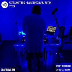 NxTE SHxFT Feat. Rohtah - Ep 3 - DropsLive FM