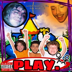 PLAY ( ft. Fid, Fax, BoyBoyEl, Lil Din, Nootrac )