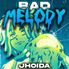 BAD MELODY VOL 1 - JHOIDA