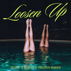 Loosen Up - HUGEL, Dawty Feat. Preston Harris (J.A. Remix)