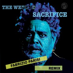 The Weeknd - Sacrifice (Fabrizio Parisi Remix)