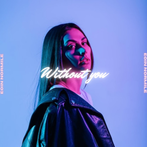 Eoin Normile-Without you