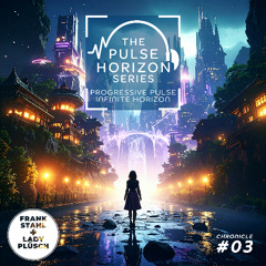 The Pulse Horizon Series - Chronicle #3 | Progressive House & Melodic House