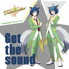 Get the sound (夢銀河☆ツインズVer.).m4a