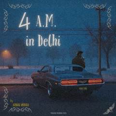 4 A.M. in Delhi